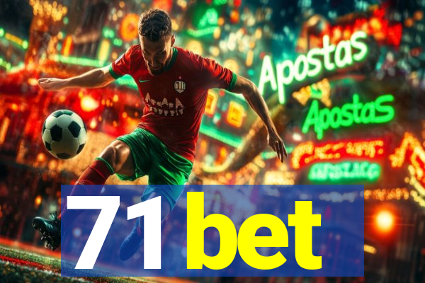 71 bet